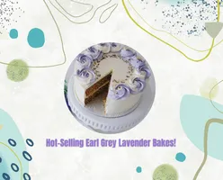 Hot-Selling Earl Grey Lavender Bakes! 